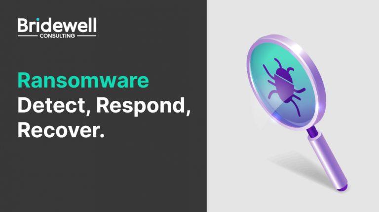 Bridewell-Consulting-Ransomware-Detect-Respond-Recover